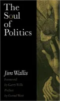 Soul of Politics: A Practical and Prophetic Vision for Change