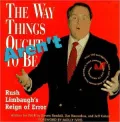 The Way Things Aren't: Rush Limbaugh's Reign of Error