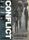The True Cost of Conflict : Seven Recent Wars and Their Effects on Society