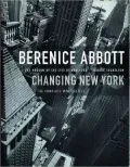 Berenice Abbott: Changing New York, the Complete WPA Project