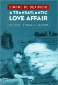 A Transatlantic Love Affair : Letters to Nelson Algren