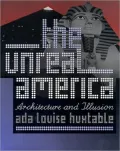 Unreal America Architecture and Illusion