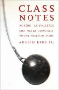 Class Notes: Posing as Politics and Other Thoughts on the American Scene