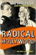 Radical Hollywood: The Untold Story behind America's Favorite Movies
