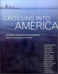 Crossing into America : The New Literature of Immigration