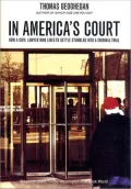 In America's Court : How a Civil Lawyer Who Likes to Settle Stumbled into a Criminal Trial