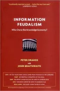 Information Feudalism: Who Owns the Knowledge Economy?