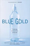 Blue Gold: The Fight to Stop the Corporate Theft of the World's Water