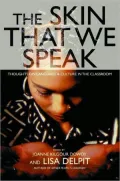 The Skin That We Speak : Thoughts On Language and Culture in the Classroom