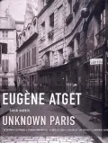 Eugene Atget : Unknown Paris