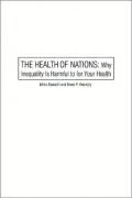 Health of Nations: Why Inequality Is Harmful to Your Health