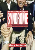 Schwarzenegger Syndrome: Celebrity and Cruelty in American Politics