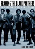 Framing the Black Panthers: The Spectacular Rise of a Black Power Icon