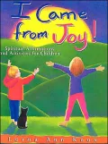 I Came from Joy: Spiritual Affirmations and Activities for Children