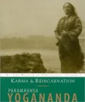 Karma and Reincarnation: Understanding Your Past to Improve Your Future