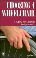 Choosing a Wheelchair: A Guide for Optimal Independence