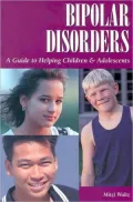 Bipolar Disorders A Guide to Helping Children & Adolescents