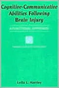 Cognitive-Communicative Abilities Following Brain Injury: A Functional Approach