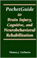 Pocketguide to Brain Injury, Cognitive and Neuro-Behavioral Rehabilitation