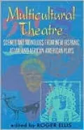 Multicultural Theatre: Scenes and Monologs from New Hispanic, Asian, and African-American Plays