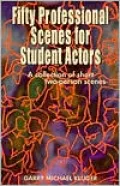 Fifty Professional Scenes for Student Actors: A Collection of Short Two-Person Scenes