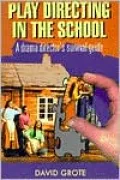 Play Directing in the School: A drama director's survival guide