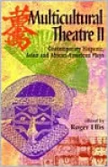 Multicultural Theatre II; Contemporary Hispanic, Asian, and African-American Plays