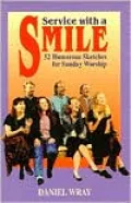 Service with a Smile: 52 Humorous Sketches for Sunday Worship