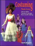 Costuming Made Easy: How to Make Theatrical Costumes from Cast-off Clothing