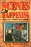 Scenes Keep Happening: More Real-Life Snapshots of Teen Lives