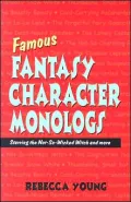 Famous Fantasy Character Monologs: Starring the Not-so-Wicked Witch and More