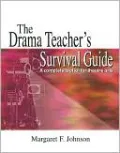 The Drama Teacher's Survival Guide: A Complete Toolkit for Theatre Arts