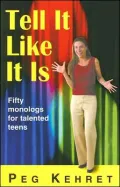 Tell It Like It Is : Fifty monologs for talented Teens