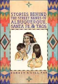 Stories behind the Street Names of Albuquerque, Santa Fe, and Taos