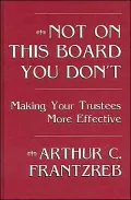 Not on This Board You Don't: Making Your Trustees More Effective