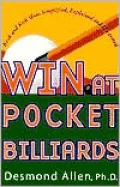 Win at Pocket Billiards: Bank and Kick Shots Simplified, Explained and Illustrated
