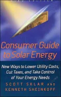 Consumer Guide to Solar Energy: New Ways to Lower Utility Costs, Cut Taxes, and Take Control of Your Energy Needs
