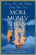 More Money Than God: Living a Rich Life Without Losing Your Soul