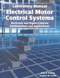 Electrical Motor Control Systems: Electronic and Digital Controls Fundamentals and Applications