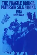 Fragile Bridge: Paterson Silk Strike, 1913