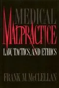 Medical Malpractice Law, Tactics, and Ethics