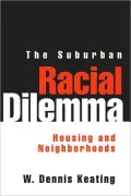 The Suburban Racial Dilemma: Housing and Neighborhoods