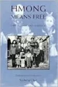 Hmong Means Free: Life in Laos and America