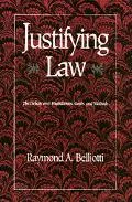 Justifying Law The Debate over Foundations, Goals, and Methods