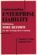 Understanding Enterprise Liability: Rethinking Tort Reform for the 21st Century