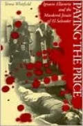 Paying the Price: Ignacio Ellacuria and the Murdered Jesuits of El Salvador
