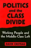 Politics and the Class Divide: Working People and the Middle Class Left