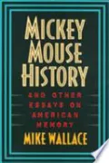 Mickey Mouse History and Other Essays on American Memory