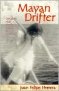 Mayan Drifter: Chicano Poet in the Lowlands of America