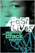 Fast Lives: Women Who Use Crack Cocaine